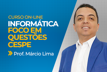 CURSO ON-LINE: INFORMÁTICA - FOCO EM QUESTÕES – CESPE