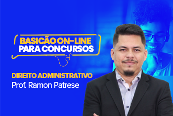 DIREITO ADMINISTRATIVO - BASICÃO ON-LINE - 2021 (DISCIPLINA ISOLADA)