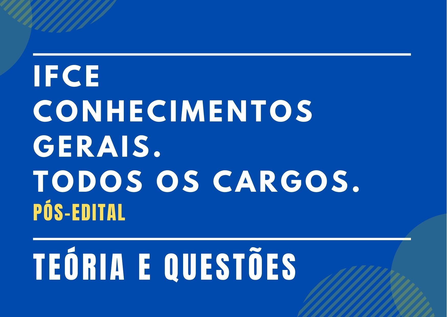 IFCE - CONHECIMENTOS GERAIS (TODOS OS CARGOS) - PÓS-EDITAL - ONLINE