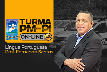 LÍNGUA PORTUGUESA- TURMA SOLDADO - PM/PI 2021 PÓS-EDITAL ON-LINE (DISCIPLINA ISOLADA)