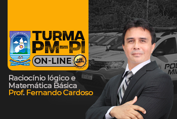 RACIOCÍNIOLÓGICO E MATEMÁTICA BÁSICA - TURMA SOLDADO - PM/PI 2021 PÓS-EDITAL ON-LINE (DISCIPLINA ISOLADA)