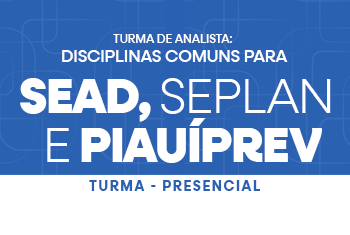 Prepare-se com os melhores para o concurso Sead, Seplan e PiauíPrev