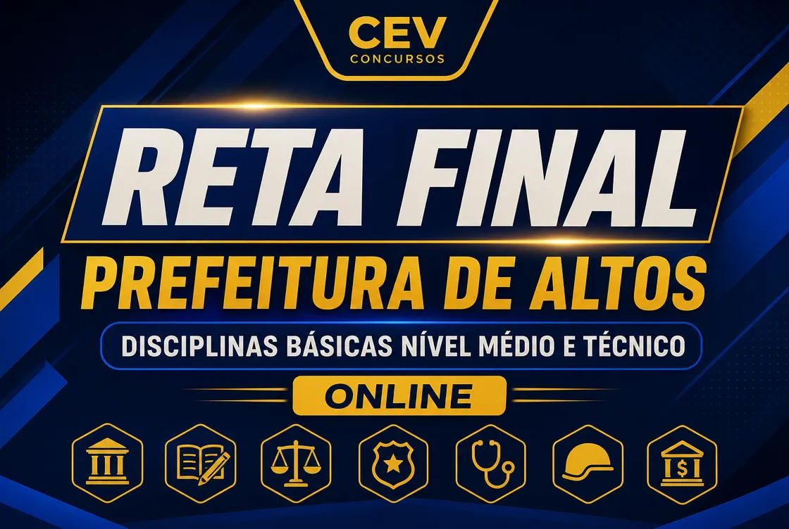 RETA FINAL: PREF. DE ALTOS – DISCIPLINAS BÁSICAS NÍVEL MÉDIO E TÉCNICO - ONLINE
