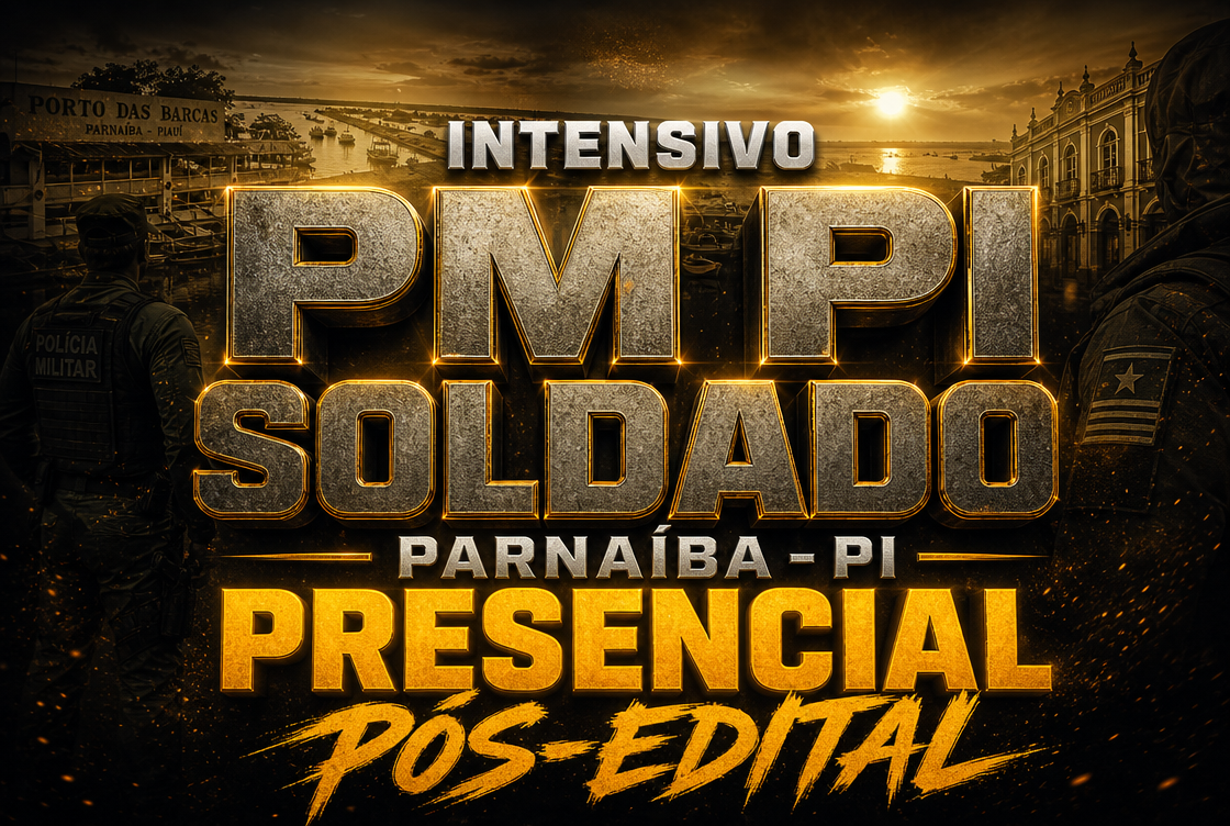 INTENSIVO PM PI SOLDADO - PÓS EDITAL - PARNAÍBA