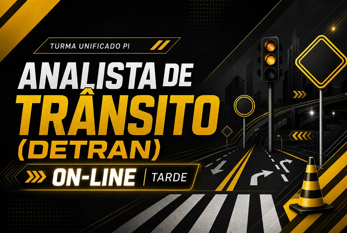 TURMA UNIFICADO PI: ANALISTA DE TRÂNSITO (DETRAN) - ONLINE TARDE