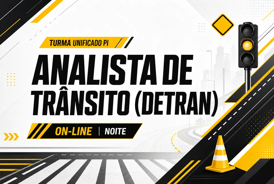 TURMA UNIFICADO PI: ANALISTA DE TRÂNSITO (DETRAN) - ONLINE NOITE