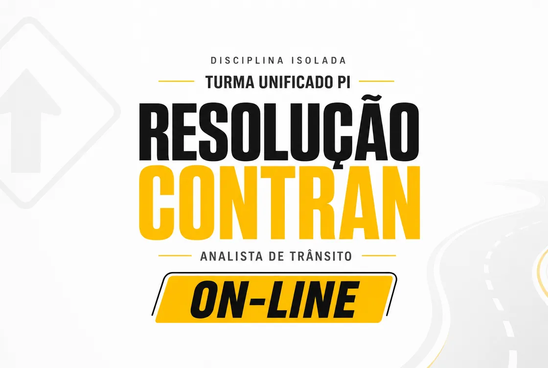 RESOLUÇÃO CONTRAN - DISCIPLINA ISOLADA - TURMA UNIFICADO PI: ANALISTA DE TRÂNSITO
