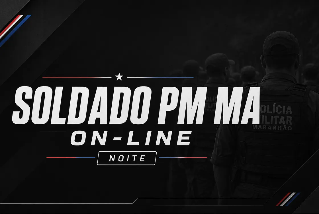 TURMA SOLDADO PM MA - NOITE (ON-LINE)