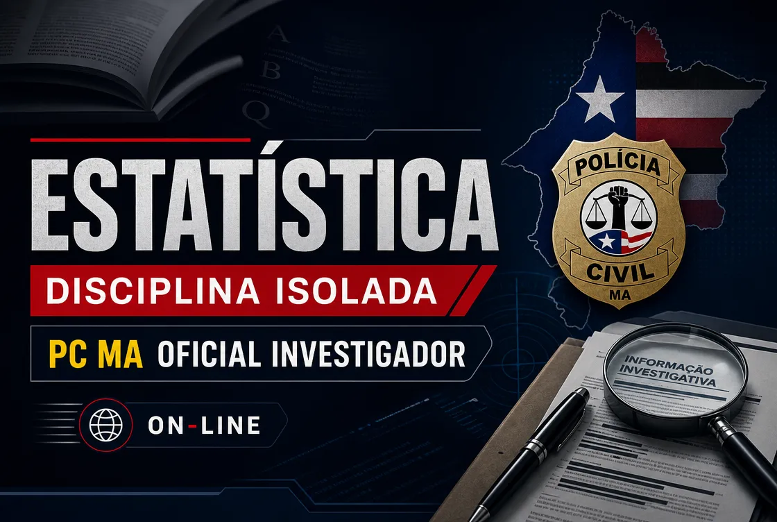 ESTATÍSTICA - DISCIPLINA ISOLADA: PCMA 100 - CURSO INTENSIVO PARA OFICIAL INVESTIGADOR (ON-LINE)