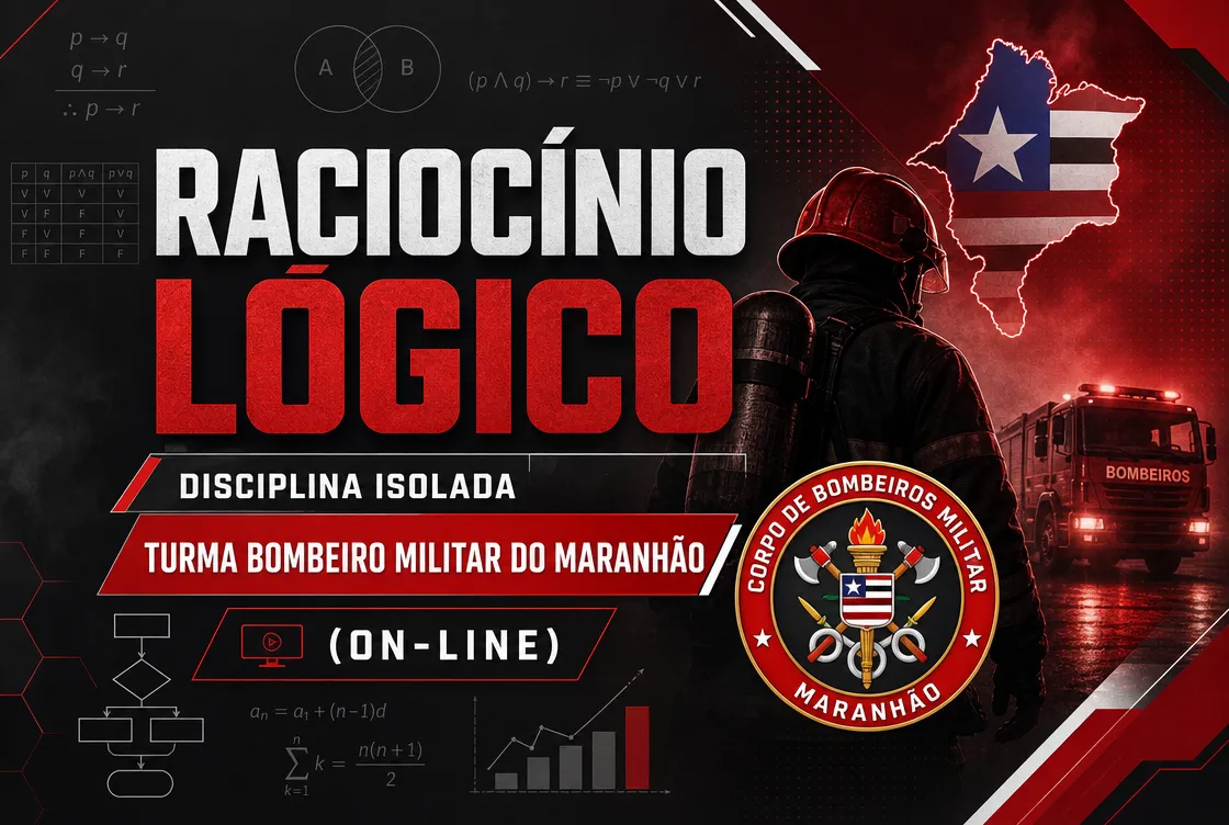 RACIOCÍNIO LÓGICO - DISCIPLINA ISOLADA - TURMA BOMBEIRO MILITAR DO MARANHÃO (ON-LINE)