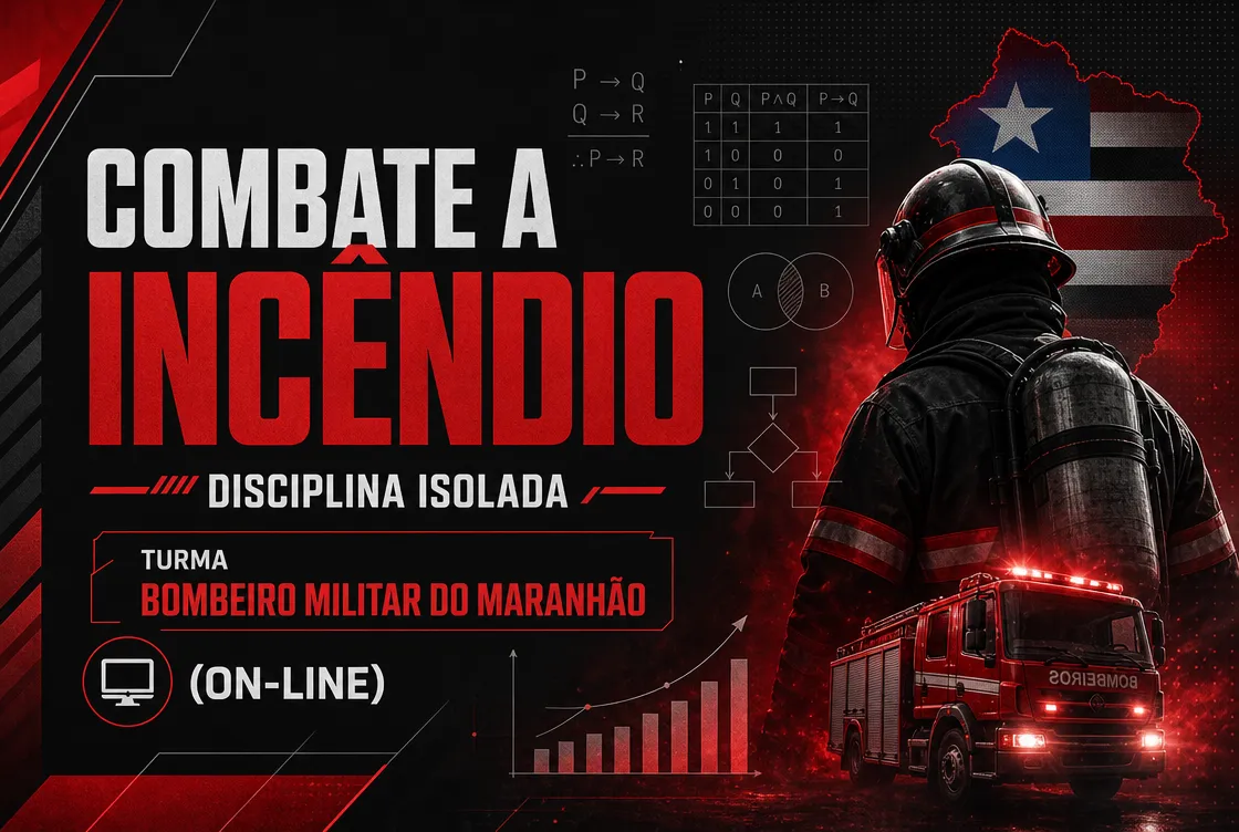 COMBATE A INCÊNDIO - DISCIPLINA ISOLADA - TURMA BOMBEIRO MILITAR DO MARANHÃO (ON-LINE)