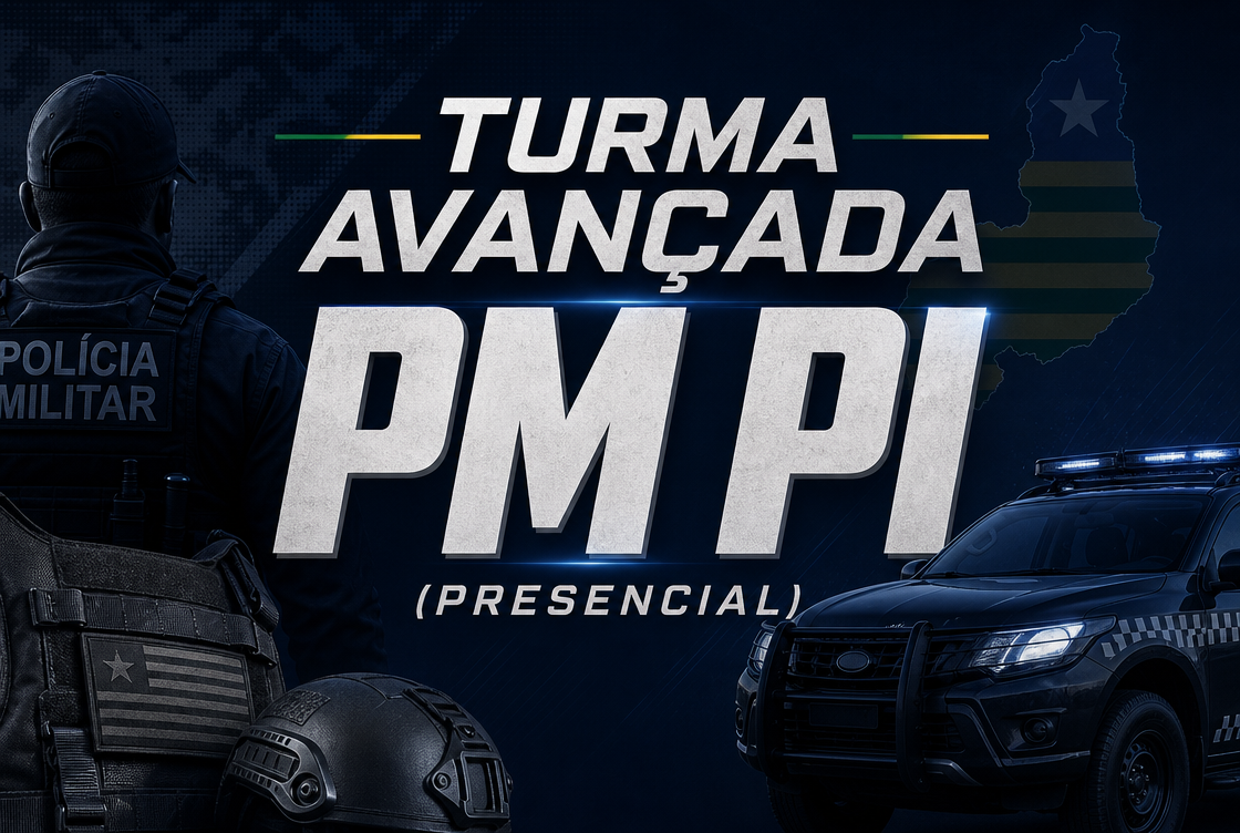 TURMA AVANÇADA PM PI (PRESENCIAL)