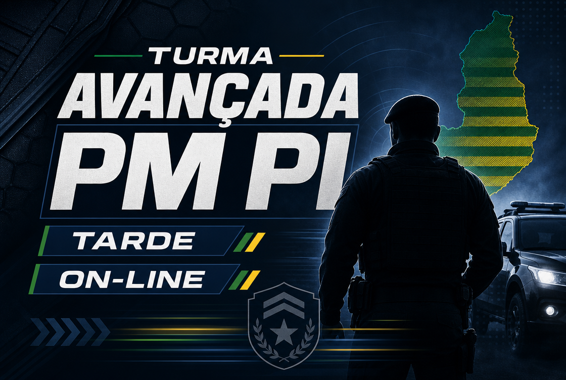 TURMA AVANÇADA PM PI - TARDE (ON-LINE)