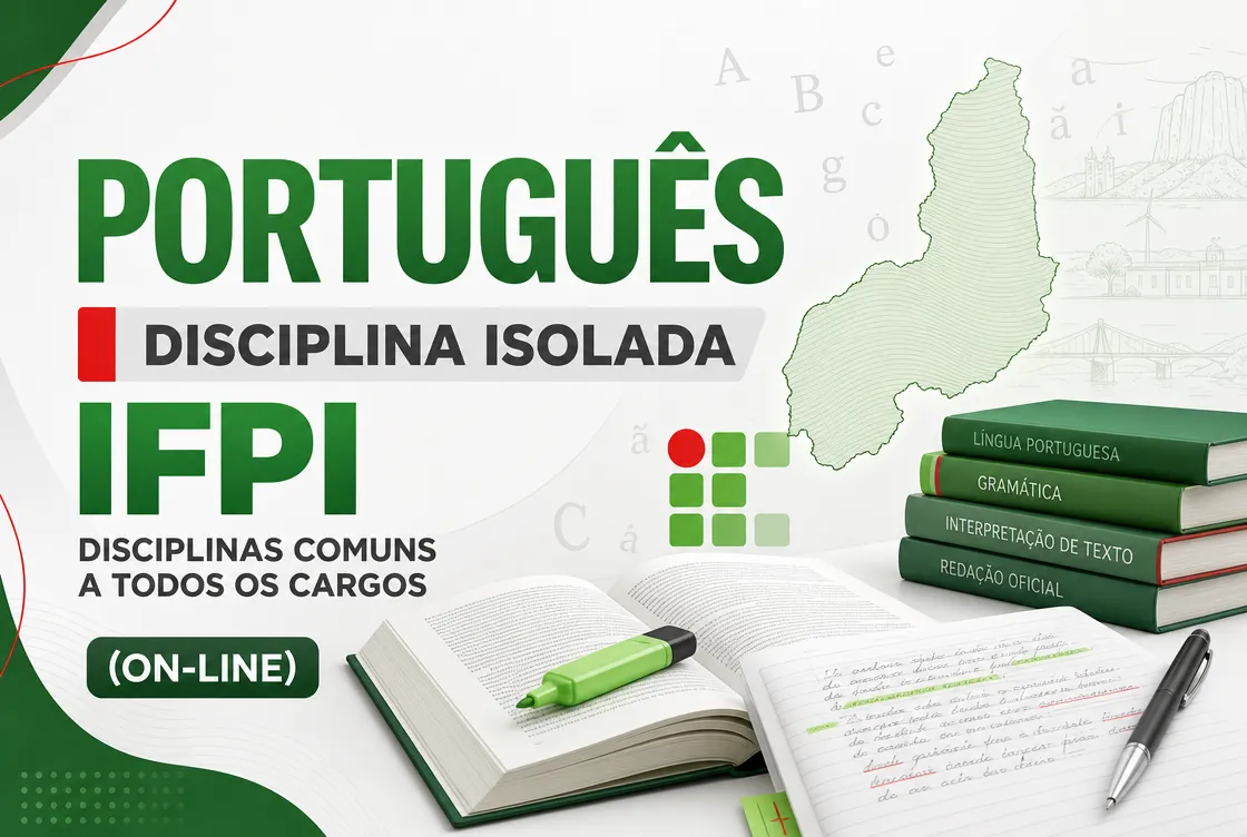 PORTUGUÊS - DISCIPLINA ISOLADA: IFPI – DISCIPLINAS COMUNS A TODOS OS CARGOS (ON-LINE)