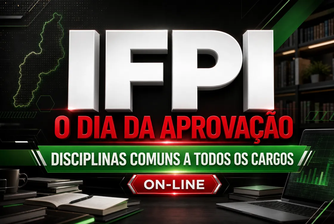 O DIA DA APROVAÇÃO: IFPI – DISCIPLINAS COMUNS A TODOS OS CARGOS - ONLINE