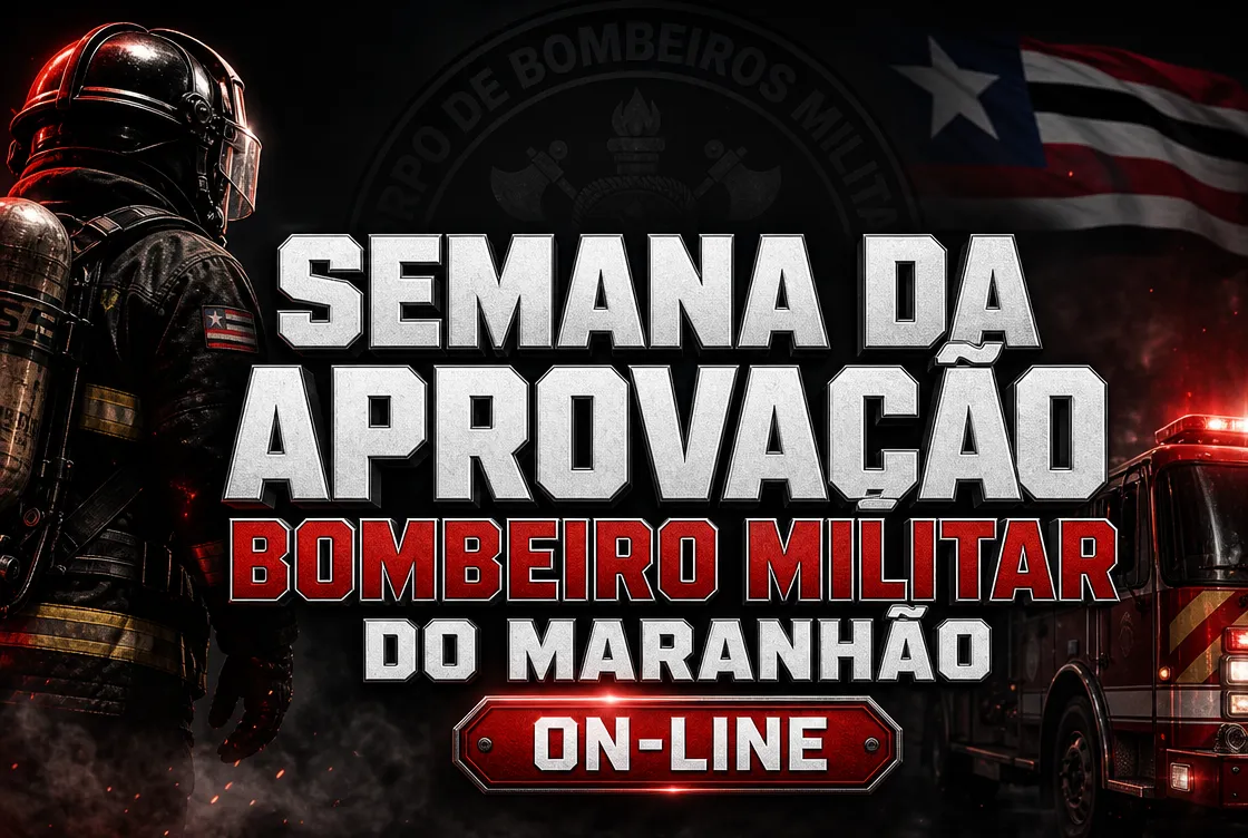SEMANA DA APROVAÇÃO: BOMBEIRO MILITAR DO MA - ONLINE