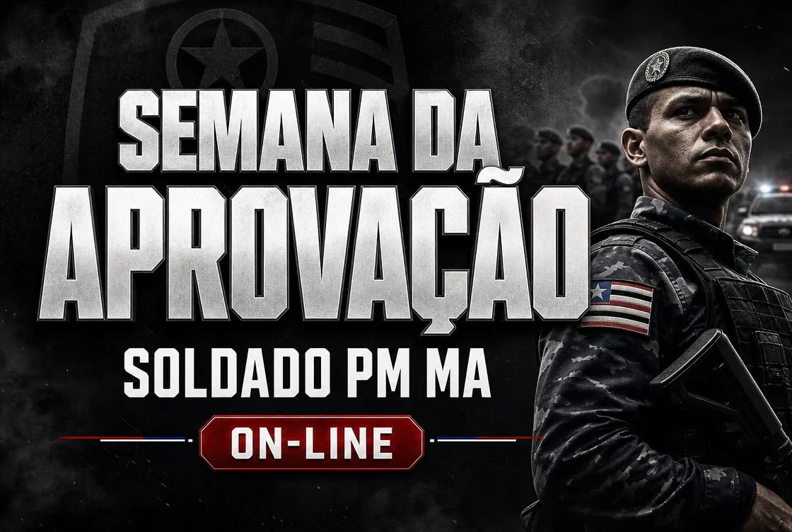 SEMANA DA APROVAÇÃO: SOLDADO PM MA - ONLINE