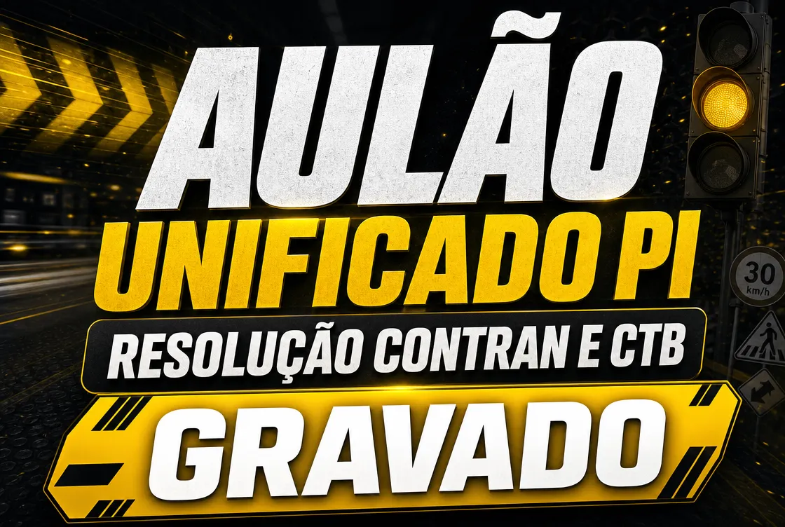 AULÃO UNIFICADO PI - RESOLUÇÃO CONTRAN E CTB - GRAVADO