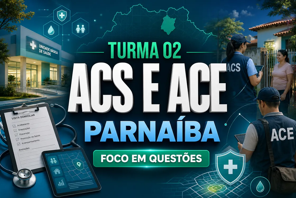 TURMA 02: ACS E ACE PARNAÍBA – FOCO EM QUESTÕES