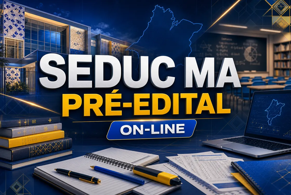 SEDUC MA – PRÉ EDITAL ONLINE