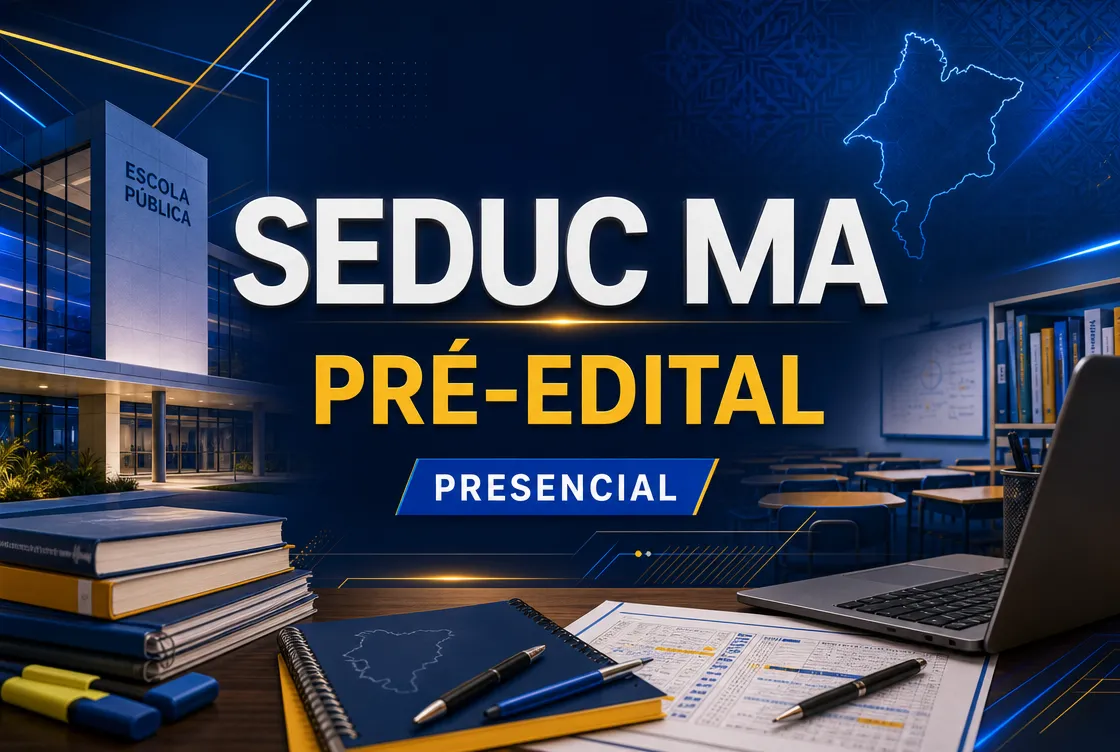 SEDUC MA – PRÉ EDITAL PRESENCIAL