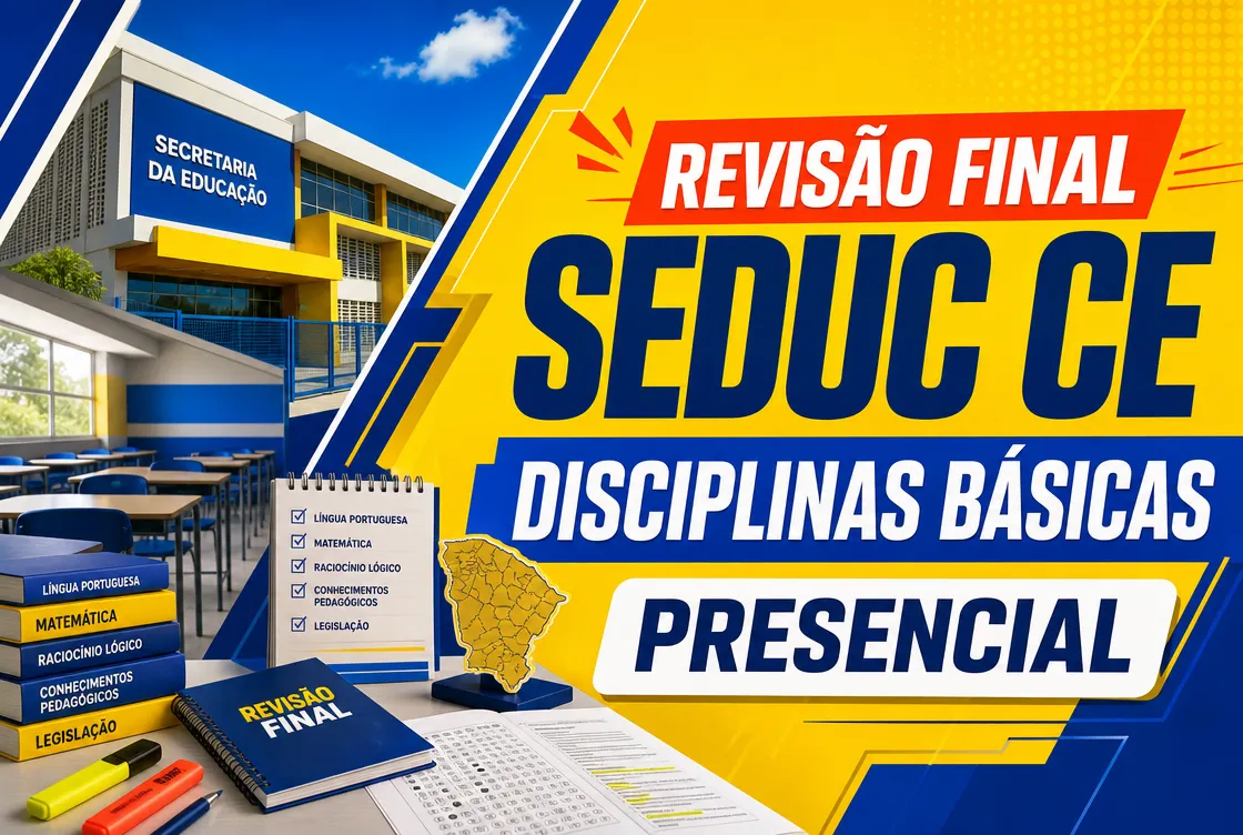 REVISÃO FINAL SEDUC CE – DISCIPLINAS BÁSICAS - PRESENCIAL